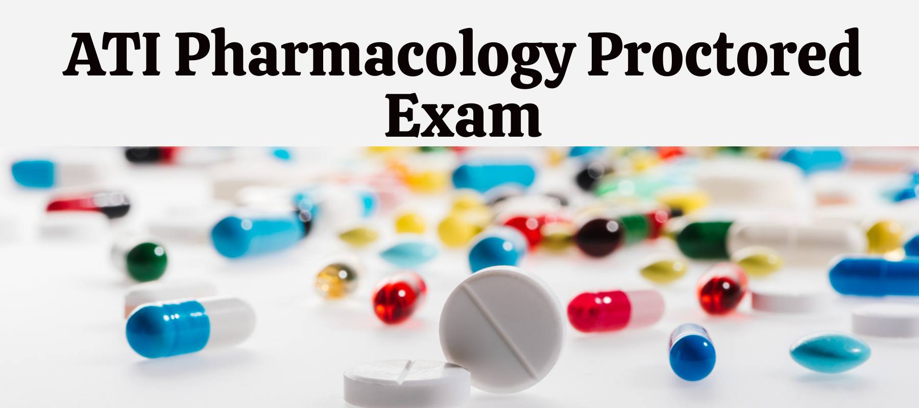 ATI Pharmacology Proctored Exam