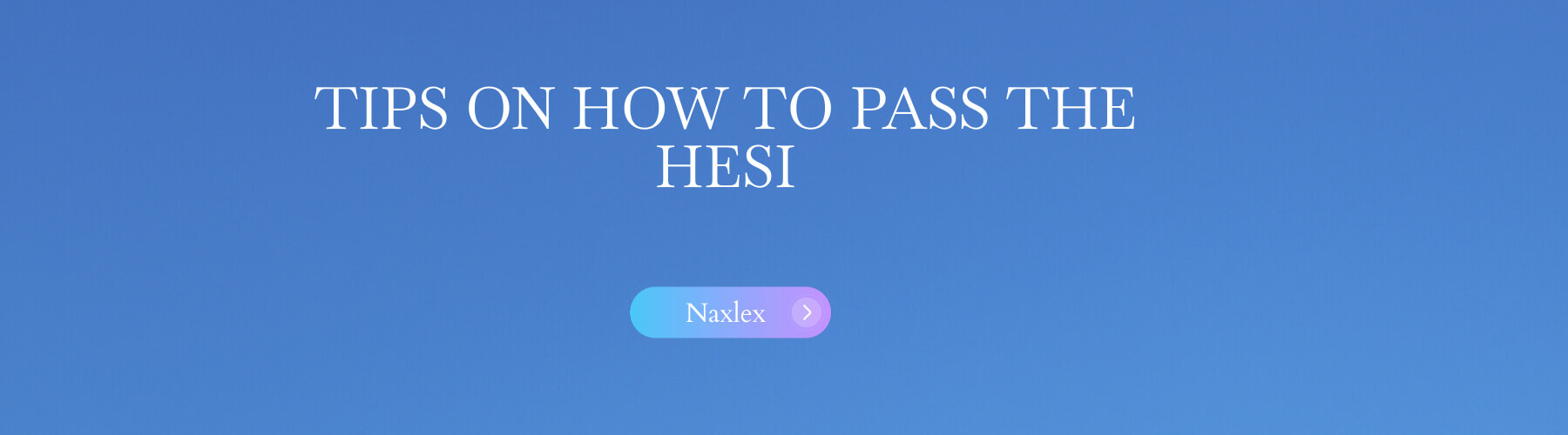 How to Pass the Hesi Entrance Exam