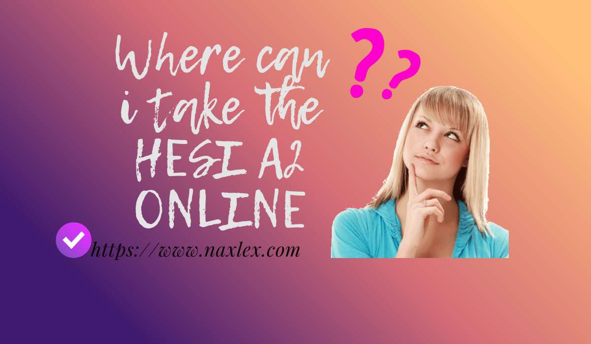 where can i take HESI A2 exam online