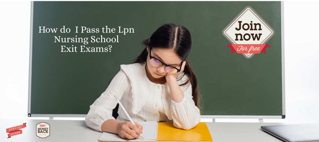 How to pass Lpn Nursing School Exit Exams