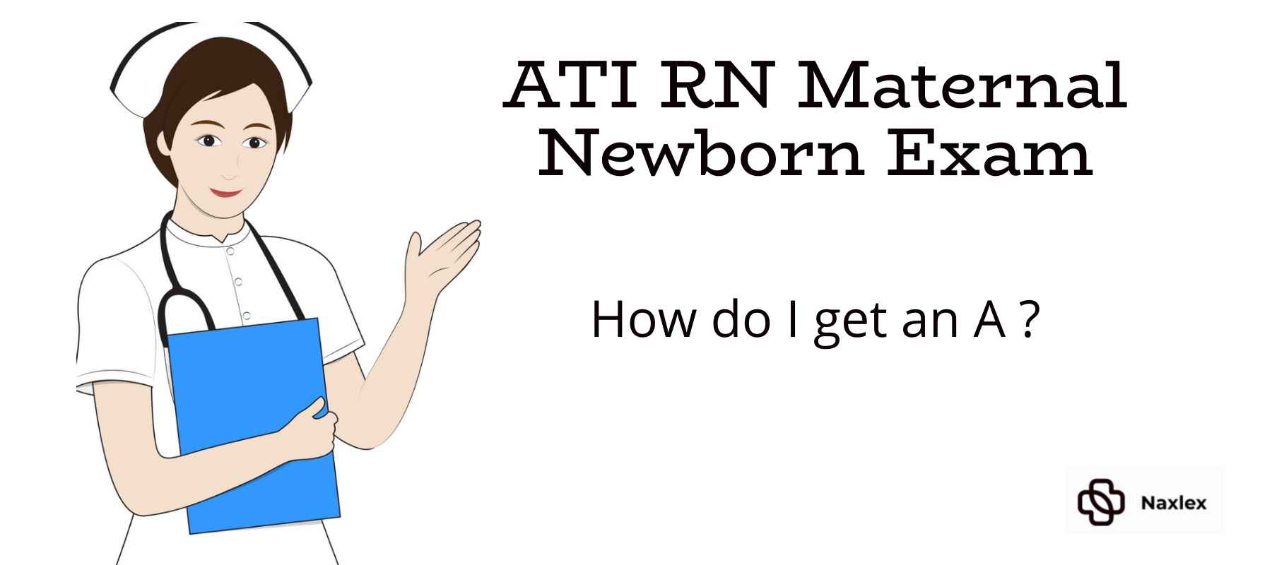 How to Pass ATI Maternal Newborn Exam